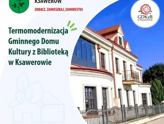 Ksawerów: Termomodernizacja Gminnego Domu Kultury z dofinansowaniem unijnym