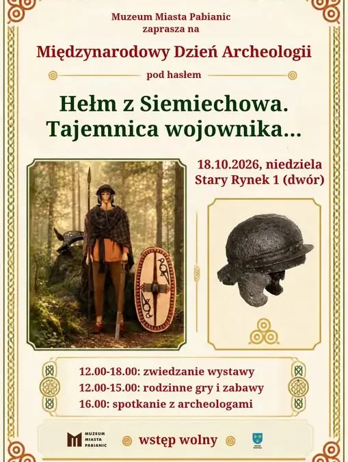 Międzynarodowy Dzień Archeologii w Pabianicach – hełm z Siemiechowa bohaterem wydarzenia